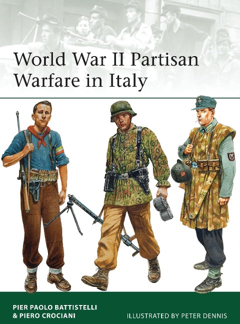 World War II Partisan Warfare in Italy - Pier Paolo Battistelli, Piero Crociani