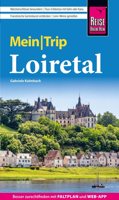 Reise Know-How MeinTrip Loiretal - Gabriele Kalmbach