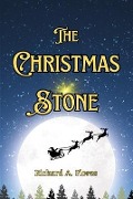 The Christmas Stone - Richard A Flores