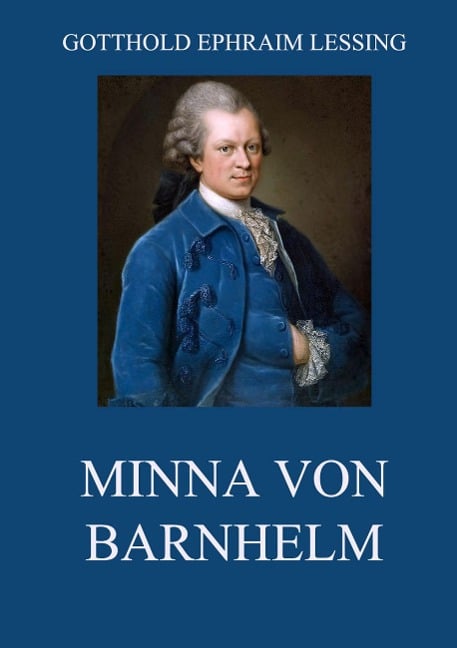 Minna von Barnhelm - Gotthold Ephraim Lessing