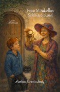 Cover-Bild zum Titel 'Frau Mirabellas Schlüsselbund' von 'Markus Grentschnig'