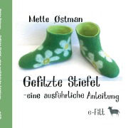 Cover-Bild zum Titel 'Gefilzte Stiefel - eine ausführliche Anleitung' von 'Mette Østman'