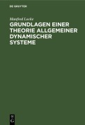 Cover-Bild zum Titel 'Grundlagen einer Theorie allgemeiner dynamischer Systeme' von 'Manfred Locke'