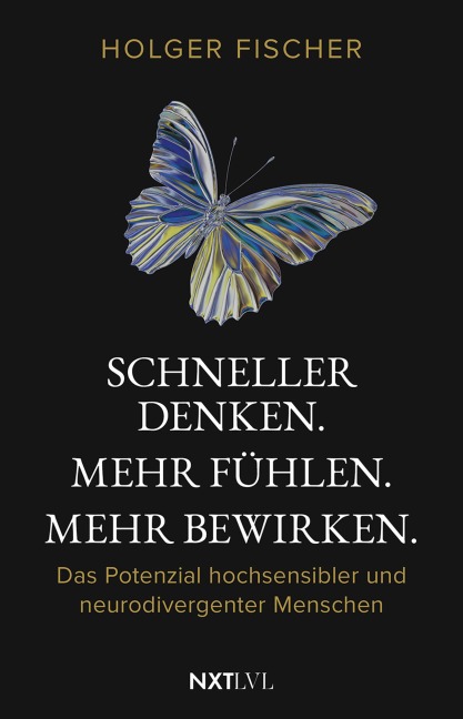 Schneller denken. Mehr fühlen. Mehr bewirken. - Holger Fischer