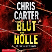 Cover-Bild zum Titel 'Bluthölle (Ein Hunter-und-Garcia-Thriller 11)' von 'Chris Carter'