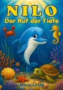 Cover-Bild zum Titel 'Nilo - Der Ruf der Tiefe - Kinderbuch ab 6 Jahre' von 'Mara Linde'