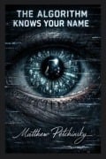 Cover-Bild zum Titel 'The Algorithm Knows Your Name' von 'Matthew Petchinsky'