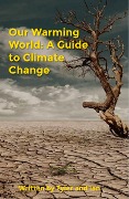 Our Warming World: A Guide to Climate Change (Global Issues) - Thomas Ip, Ian Golfer
