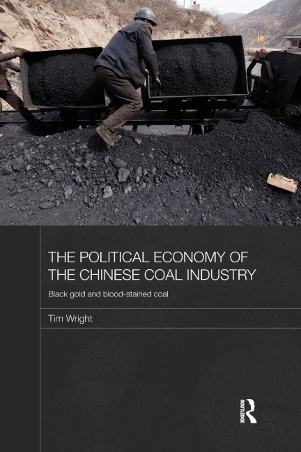 The Political Economy of the Chinese Coal Industry - Tim Wright