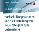 Cover-Bild zum Titel 'Hochschulkooperationen und die Einstellung von Neueinsteigern zum Unternehmen' von 'Frauke Mashail Bauhoff'