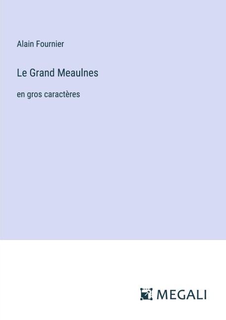 Le Grand Meaulnes - Alain Fournier