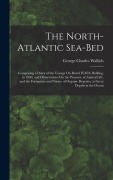 Cover-Bild zum Titel 'The North-Atlantic Sea-Bed' von 'George Charles Wallich'