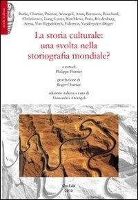 La storia culturale. Una svolta nella storiografia mondiale? - 