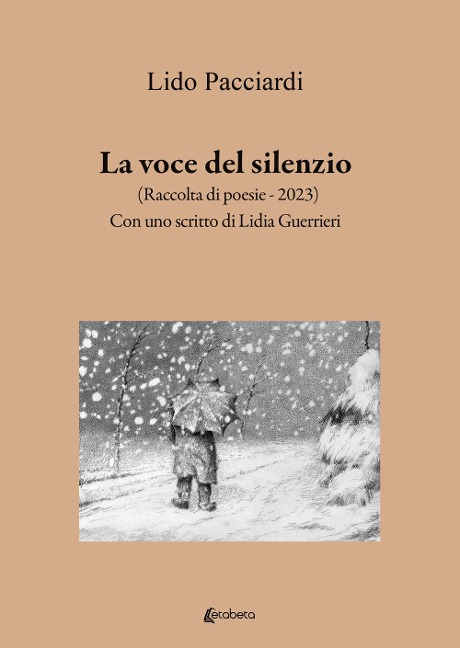 La voce del silenzio. Raccolta di poesie (2023) - Lido Pacciardi