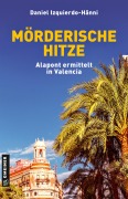 Cover-Bild zum Titel 'Mörderische Hitze' von 'Daniel Izquierdo-Hänni'