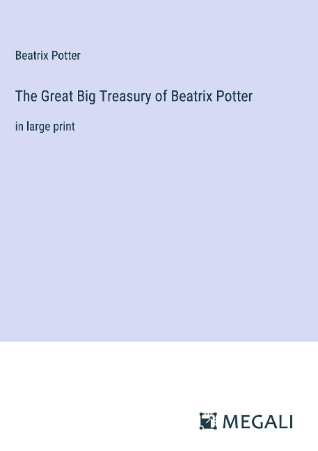 The Great Big Treasury of Beatrix Potter - Beatrix Potter