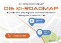 Cover-Bild zum Titel 'Die KI-Roadmap' von 'Jens-Uwe Meyer'