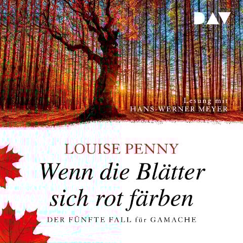 Wenn die Blätter sich rot färben. Der fünfte Fall für Gamache - Louise Penny
