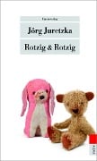 Cover-Bild zum Titel 'Rotzig & Rotzig' von 'Jörg Juretzka'