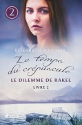 Cover-Bild zum Titel 'Le Dilemme de Rakel - Le temps du crépuscule, Livre 2' von 'Elisabeth Hammer'