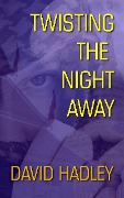 Twisting the Night Away - David Hadley