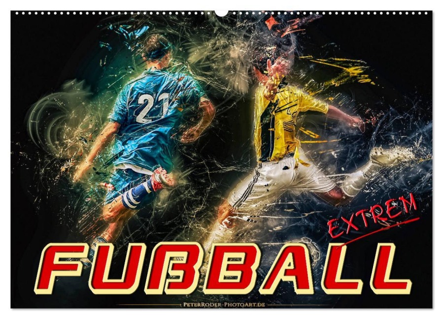 Fußball - extrem (Wandkalender 2026 DIN A2 quer), CALVENDO Monatskalender - Peter Roder