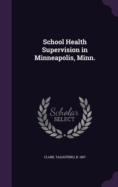 School Health Supervision in Minneapolis, Minn. - 