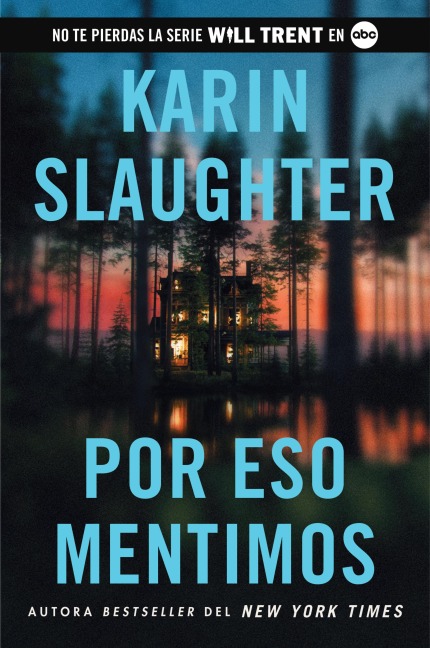 This Is Why We Lied \ Por eso mentimos (Spanish edition) - Karin Slaughter