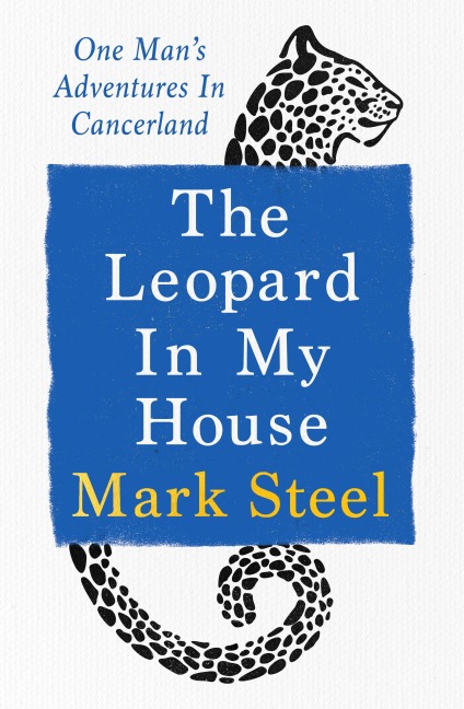 The Leopard in My House - Mark Steel