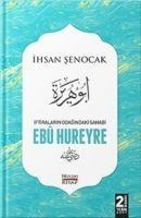 Iftiralarin Odagindaki Sahabi Ebu Hureyre - Ihsan Senocak