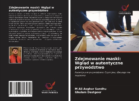 Zdejmowanie maski: Wgl¿d w autentyczne przywództwo - M Ali Asghar Sandhu, Ghulam Dastgeer