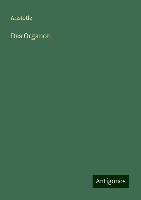 Das Organon - Aristotle