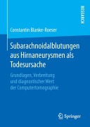 Cover-Bild zum Titel 'Subarachnoidalblutungen aus Hirnaneurysmen als Todesursache' von 'Constantin Blanke-Roeser'