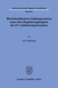 Cover-Bild zum Titel 'Blockchain-basierte Zahlungssysteme unter dem Regulierungsregime der EU-Geldwäscheprävention' von 'Lutz Auffenberg'