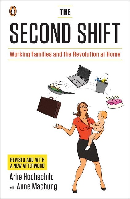 The Second Shift - Arlie Hochschild, Anne Machung