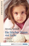 Cover-Bild zum Titel 'Ein falscher Traum von Liebe' von 'Christine Birkhoff'