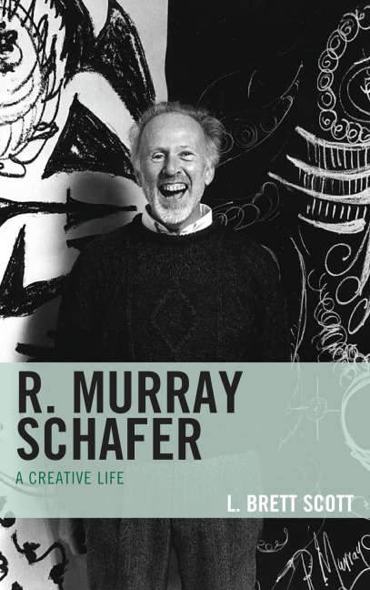 R. Murray Schafer - L. Brett Scott