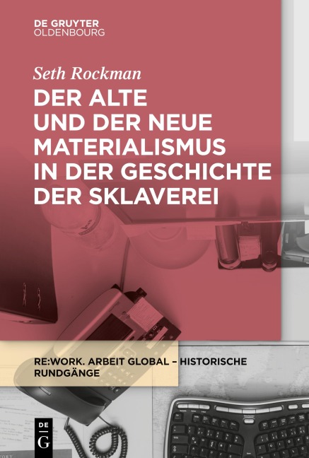 Der alte und der neue Materialismus in der Geschichte der Sklaverei - Seth Rockman