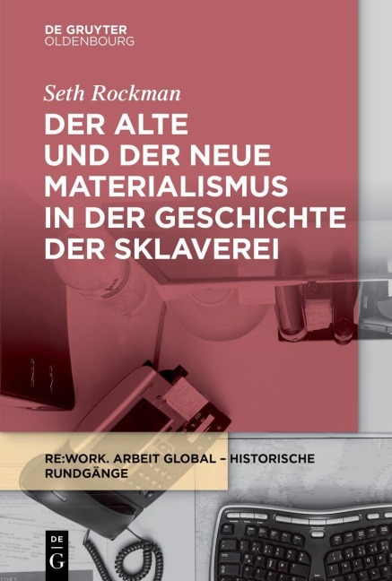 Der alte und der neue Materialismus in der Geschichte der Sklaverei - Seth Rockman