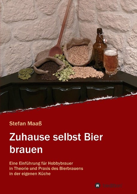 Zuhause selbst Bier brauen - Stefan Maaß