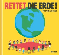 Cover-Bild zum Titel 'Rettet die Erde!' von 'Patrick George'
