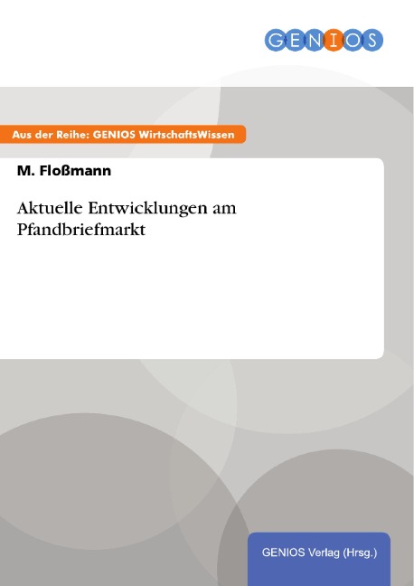 Aktuelle Entwicklungen am Pfandbriefmarkt - M. Floßmann