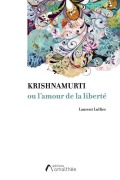 Cover-Bild zum Titel 'Krishnamurti ou l'amour de la liberté' von 'Monsieur Laurent Lullier'