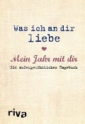 Was ich an dir liebe - Mein Jahr mit dir - Alexandra Reinwarth