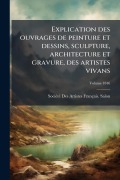 Cover-Bild zum Titel 'Explication des ouvrages de peinture et dessins, sculpture, architecture et gravure, des artistes vivans' von ''