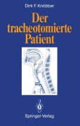 Cover-Bild zum Titel 'Der tracheotomierte Patient' von 'Dirk F. Knöbber'