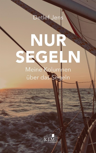 Nur Segeln - Detlef Jens