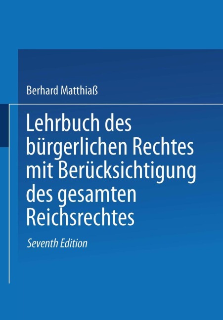 Lehrbuch des Bürgerlichen Rechtes - Bernhard Matthiaß