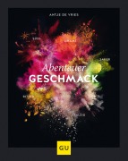 Cover-Bild zum Titel 'Abenteuer Geschmack!' von 'Antje de Vries'