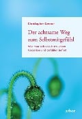 Cover-Bild zum Titel 'Der achtsame Weg zum Selbstmitgefühl' von 'Christopher Germer'